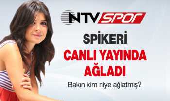 NTVSpor spikeri canlı yayında bakın niye ağladı