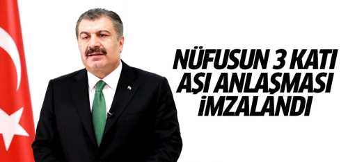 Nüfusun 3 katı aşı anlaşması imzalandı