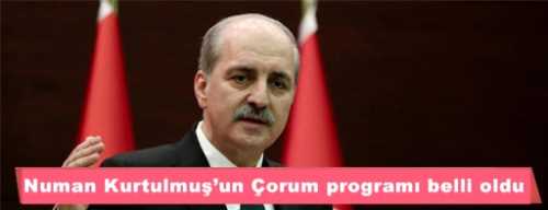  Numan Kurtulmuş’un Çorum programı belli oldu
