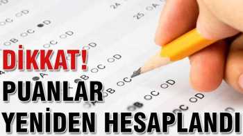 Öğrenciler dikkat  Puanlar yeniden hesaplandı