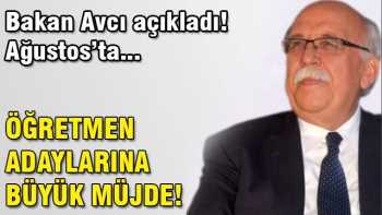 Öğretmen Atamalarına Bakanı Avcı'dan müjde