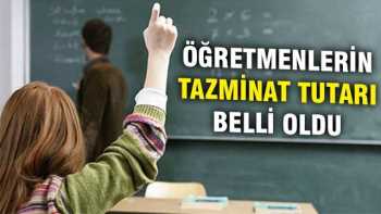 Öğretmenlerin tazminat tutarı belirlendi !