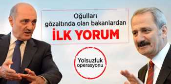 Oğulları Gözaltında Olan Bakanlar'ın İlk Yorum