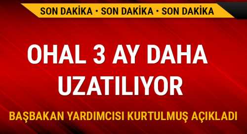 OHAL 3 ay uzatıldı