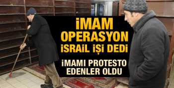 Operasyonu eleştiren imama cemaat tepkisi