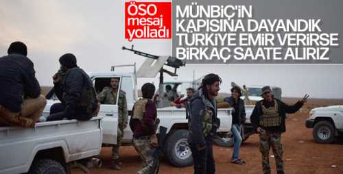 ÖSO Münbiç'in Kapasına Dayandık