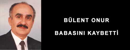 Özden Onur’un eşi, Bülent ve Murat Onur ile Nesrin Şahin’in babası, Bayındırlık eski İl Müdürü Ethem Onur geçirdiği rahatsızlık nedeniyle yaşamını yitirdi.