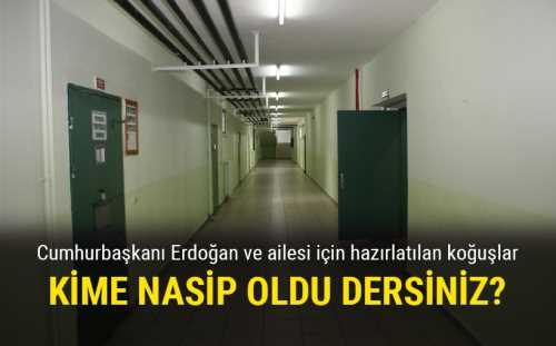 Paralel Örgütün 17/25 Aralık darbe girişimlerinden çok önce dönemin başbakanı Erdoğan ve ailesi için Silivri'de koğuş hazırlattığı ortaya çıktı. 