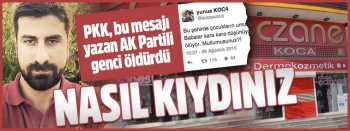 PKK, AK PARTİ GENÇLİK KOLLARI BAŞKANINI ÖLDÜRDÜ