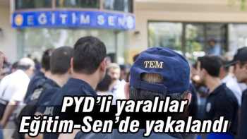 PYD'LİLER EĞİTİM SEN'DE YAKALANDILAR