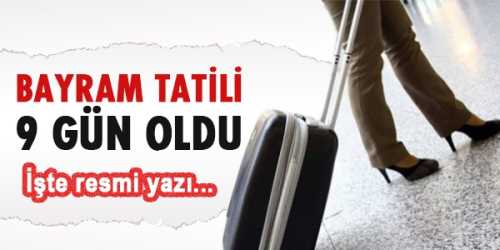 Ramazan Bayramı Tatili 9 Gün oldu!