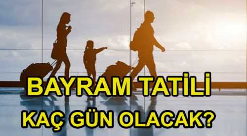 Ramazan Bayramı tatili kaç gün?