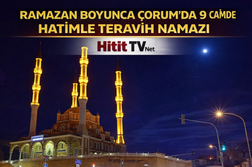 Ramazan Boyunca Çorum’da 9 Camide Hatimle Teravih Namazı