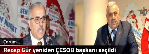 Recep Gür yeniden ÇESOB başkanı seçildi