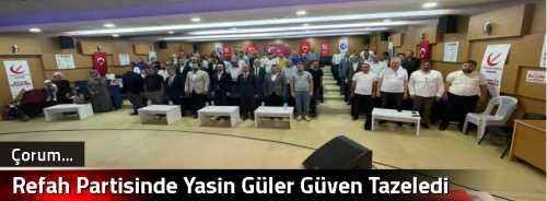 Refah Partisinde Yasin Güler Güven Tazeledi