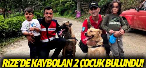 Rize'de kaybolan 2 çocuk bulundu!