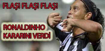 Ronaldinho Beşiktaş'a 24 saat içinde imza atacak!