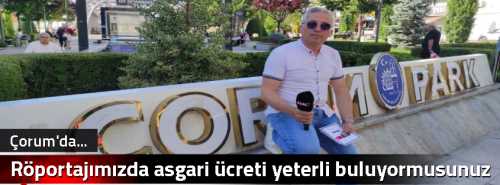 Röportajımızda asgari ücreti yeterli buluyormusunuz diye sorduk