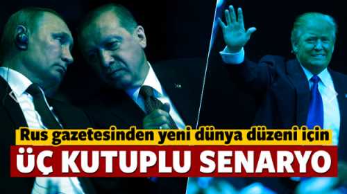 Rus gazetesi Yazdı:  Erdoğan, Putin ve Trump anlaşıp