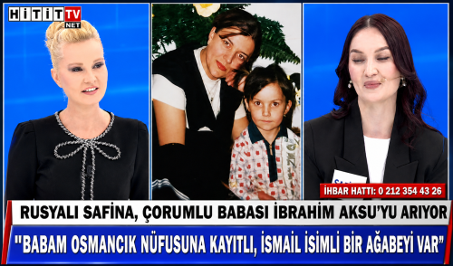 Rusyalı Safina Yadugina Çorumlu babası İbrahim Aksu'yu arıyor!