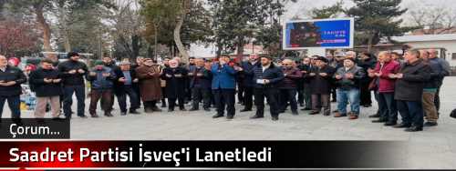 Saadret Partisi İşveç'i Lanetledi