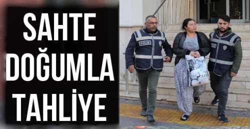 Sahte doğum raporu ile tahliye edildi