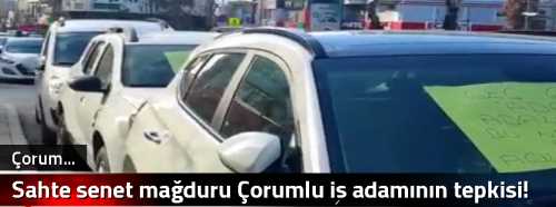 Sahte senet mağduru Çorumlu iş adamının tepkisi!