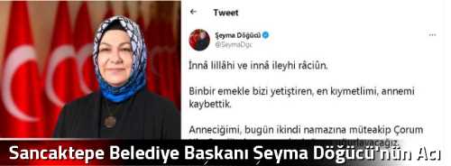 Sancaktepe Belediye Başkanı Şeyma Döğücü'nün Acı günü  