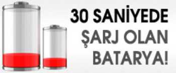 Şarj bundan sonra 30 saniyede şarj olacak