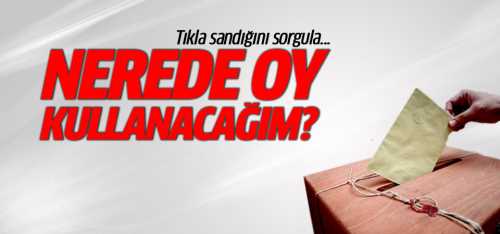 Seçimde Nerede Oy Sorgulama Kullanıma açıldı