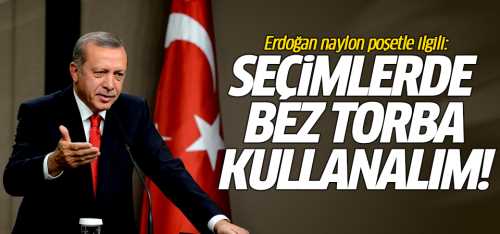 Seçimlerde bez torba kullanalım