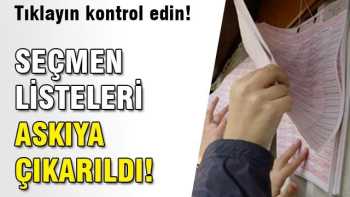 Seçmen listeleri askıya çıktı !