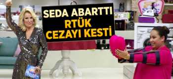 Seda Sayan Reklamı Abarttı, RTÜK Cezayı Kesti