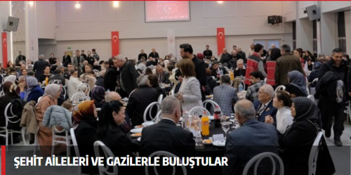 Şehit Aileleri ve Gazilere "Büyük Aile Sofrası"