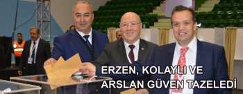 Şevket Erzen, Kolaylı ve Arslan güven tazeledi