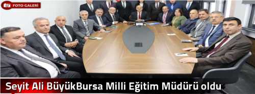 Seyit Ali BüyükBursa Milli Eğitim Müdürü oldu