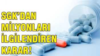 SGK'dan milyonları ilgilendiren haber