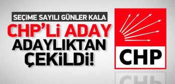 Siirt CHP adayı adaylıktan çekildi