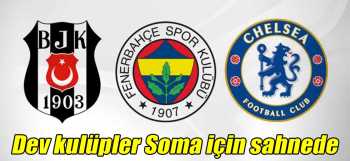 Şimdi Dev kulüpler Soma için sahnede