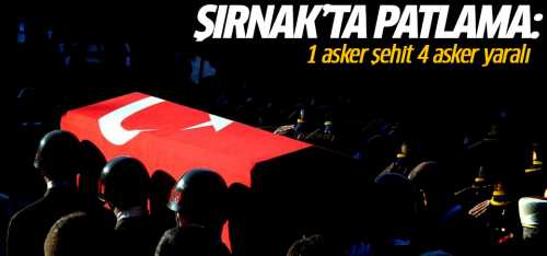 Şırnak'ta 1 asker şehit 4 asker yaralı