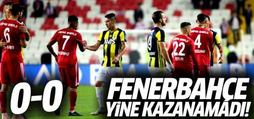 Sivas spor 0-0 Fenerbahçe 