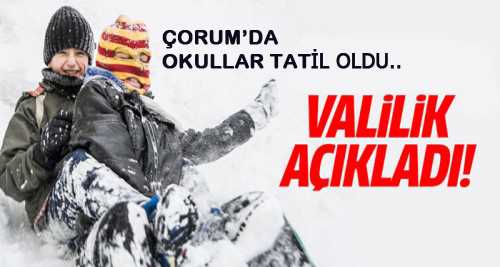 SONDAKİKA: ÇORUM'DA KAR TATİLİ