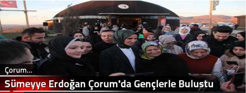 Sümeyye Erdoğan Çorum'da Gençlerle Buluştu