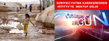 Suriyeli Fatma Kardeşimizden Türkiye’ye Mektup Var