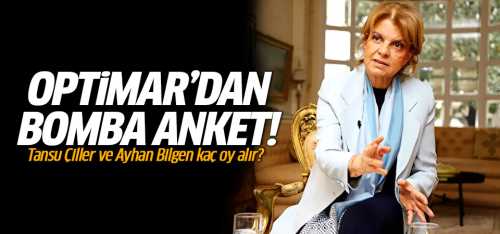 Tansu Çiller ve Ayhan Bilgen kaç oy alır?