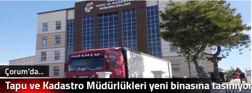 Tapu ve Kadastro Müdürlükleri yeni binasına taşınıyor