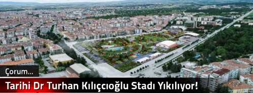 Tarihi Dr Turhan Kılıçcıoğlu Stadı Yıkılıyor!