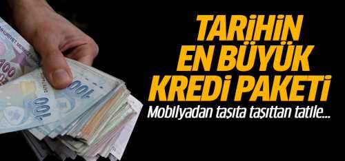 Tarihin en büyük Kredi Paketi 