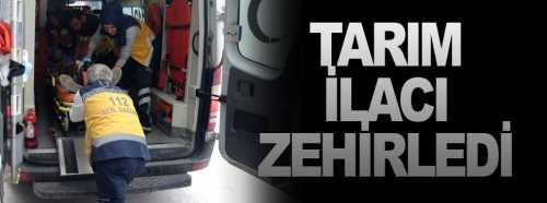 Tarım ilacı zehirledi