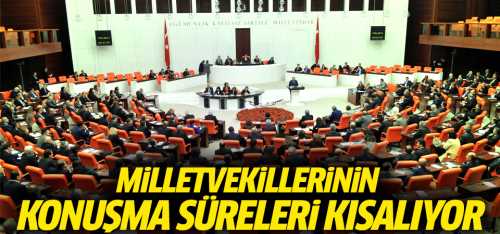 TBMM'de konuşma süreleri kısalıyor